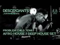 PROBLEM CHILD TEN83 Afro House / Deep House DJ Set Live From DESCENDANTS Johannesburg