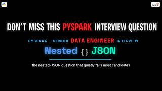 Pyspark Nested JSON Explained | Flatten Structs & Arrays using EXPLODE() - Senior DE Interview