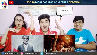 Top 10 Most Popular BGM Reaction | scam1992,Kaththi,Kalki,Kabali,KGF,Maari