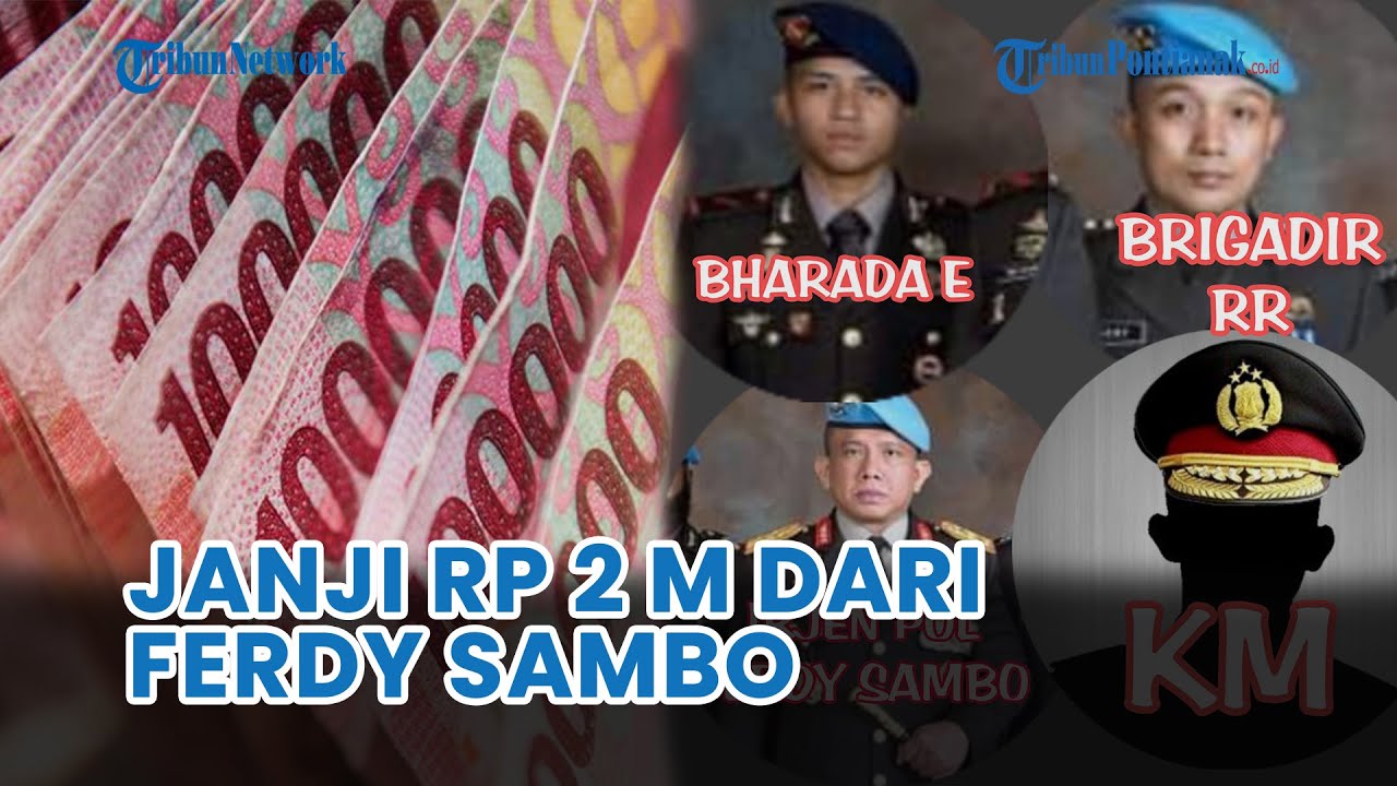 🔴 Ferdy Sambo Janjikan Rp 2 M Untuk Bharada E, Bripka RR & KM Pasca ...