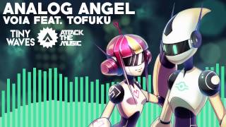 Voia - Analog Angel feat. TOFUKU