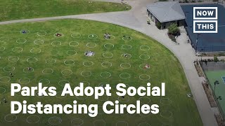 U.S. Parks Paint Social Distancing Circles on Grass | NowThis