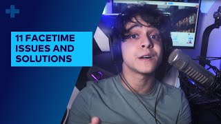 11 Facetime Issues And Solutions
