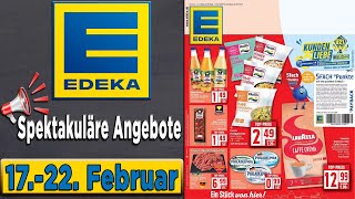 EDEKA Prospekt Diese Woche – Gültig von 17.02.2025 -  Angebote werbung #edeka#prospekt #angebote