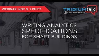 TridiumTalk: Specifier Series - Writing Analytics Specifications for Smart Buildings (Nov 9, 2022)