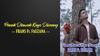 Frans Ft Fauzana - Panek Diawak Kayo Diurang (Lirik) || Batang Nan Tumbuah Di Tangah Lereang
