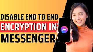 How to disable end to end encryption in facebook messenger - Full Guide 2023