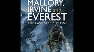 Did Mallory & Irvine Summit Everest 100 years ago? Author Dr. Robert Edwards investigates