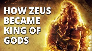 How Zeus Became KING of Gods - Greek Mythology Explained