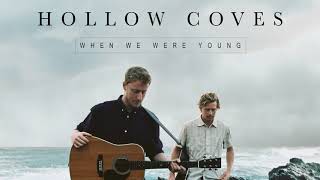 Hollow Coves - When We Were Young [Audio]