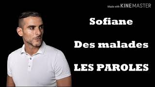 Sofiane - Des malades (lyrics/paroles)