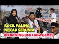 🔴BOCIL KUCLUK  terparah NEKAT KISS NING UMI LAILA || NING UMI LAILA 2024