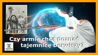 Czy armie chcą poznać tajemnicę Derwiszy?