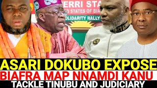 THE WORST HAPPENED 🔥 ASARI DOKUBO FIRE IGBOS AS NNAMDI KANU CHALLENGE TINUBU AND JUDICIARY,IGBOS WAR