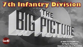 The Big Picture | 7th Infantry Division (1955)