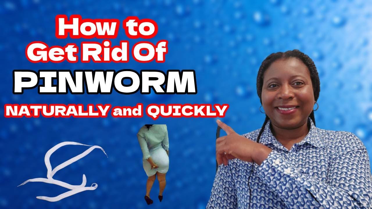 Pinworms Treatment At Home | How To Get Rid Of Pinworms Naturally And ...