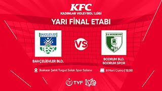 BAHÇELİEVLER BLD. - BODRUM BLD. BODRUM SPOR KFC Kadınlar 1. Ligi Yarı Finalleri