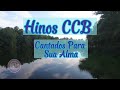 hinos ccb cantados para sua alma hinosccb vários hinos cantados ccb