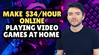 Make $34/Hour Online Playing Video Games at Home