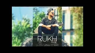 Rukh FULL SONG   Akhil   Bob   New Punjabi Songs 2017