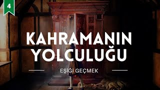 Kahramanın Yolculuğu: Eşiği Geçmek