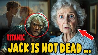 TITANIC: MRS. ROSE ACCIDENTALLY DISCOVERED THE SECRET ABOUT JACK - THE HARSH TRUTH IF ..