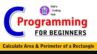 C Programming for Beginners | Area and Perimeter of a Rectangle