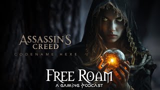 Assassin's Creed Hexe Rumors and more... | Free Roam Podcast