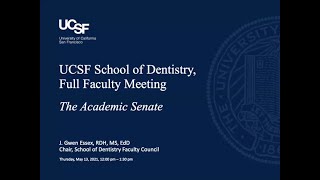 UCSF School of Dentistry Full Faculty Meeting, Thursday, May 13, 2021