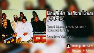Kivain Mukhre Toon Nazran Hatawan | Nusrat Fateh Ali Khan | Rare Live Version