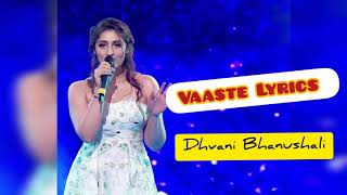 Vaaste | Dhvani Bhanushali | Lyrics Song