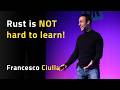 Rust is NOT hard to learn! - Francesco Ciulla