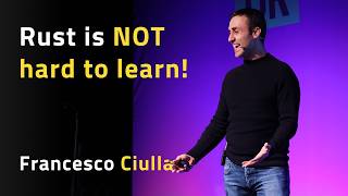 Rust is NOT hard to learn! - Francesco Ciulla