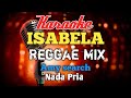 Isabela Reggae Mix Karaoke nada Pria