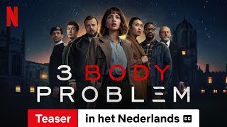 3 Body Problem (Seizoen 1 Teaser ondertiteld) | Trailer in het Nederlands | Netflix
