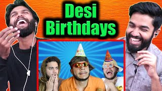 Desi Birthdays be like...