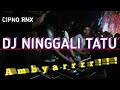 DJ NINGGALI TATU REMIX SLOW FULL BASS | AMBYAR GAESSS | CIPNO RMX 2020