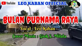 BULAN PURNAMA RAYA / Leo Kaban / Lagu Pop Karo. Nostalgia