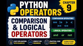Python Operators Chapter 9 | Comparison & Logical Operators Explained