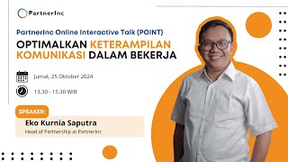 PartnerInc Online Interactive Talk: Optimalkan Keterampilan Komunikasi dalam Bekerja