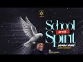 SCHOOL OF THE SPIRIT -04|06|2026