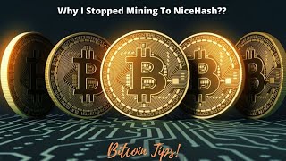 Why I Stopped Mining To Nice Hash!!