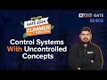 Control Systems with Uncontrolled Concepts | Electrical, Electronics for GATE 2024 | BYJU'S GATE