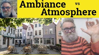 😎 Ambiance vs Atmosphere Meaning - Atmosphere or Ambience Defined Atmosphere and Ambiance Definition