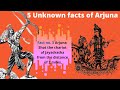 5 unknown facts about Arjuna Mahabharata in english - Arjuna Facts