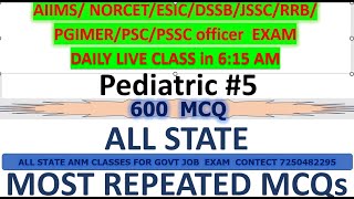 PEDIA # 5 || AIIMS NORCET|| ESIC || JSSC|| DSSB || IMPORTANT FOR ALL UPCOMING NURSING OFFICER
