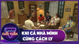 [CUỘC HẸN CUỐI TUẦN] KHI CẢ NHÀ MÌNH CÙNG CÁCH LY