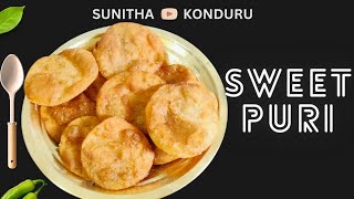 Sweet Puri#చాలా తక్కువ టైంలో స్వీట్ పూరి#Puri#Sweetrecipe#SunithaKonduru