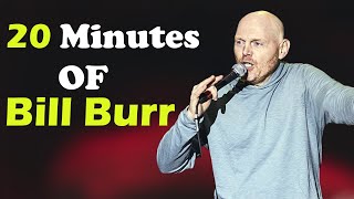 20 Minutes of Bill Burr.
