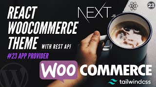 #23 React Context Provider | Add To Cart | Set Cart | React WooCommerce REST API Example